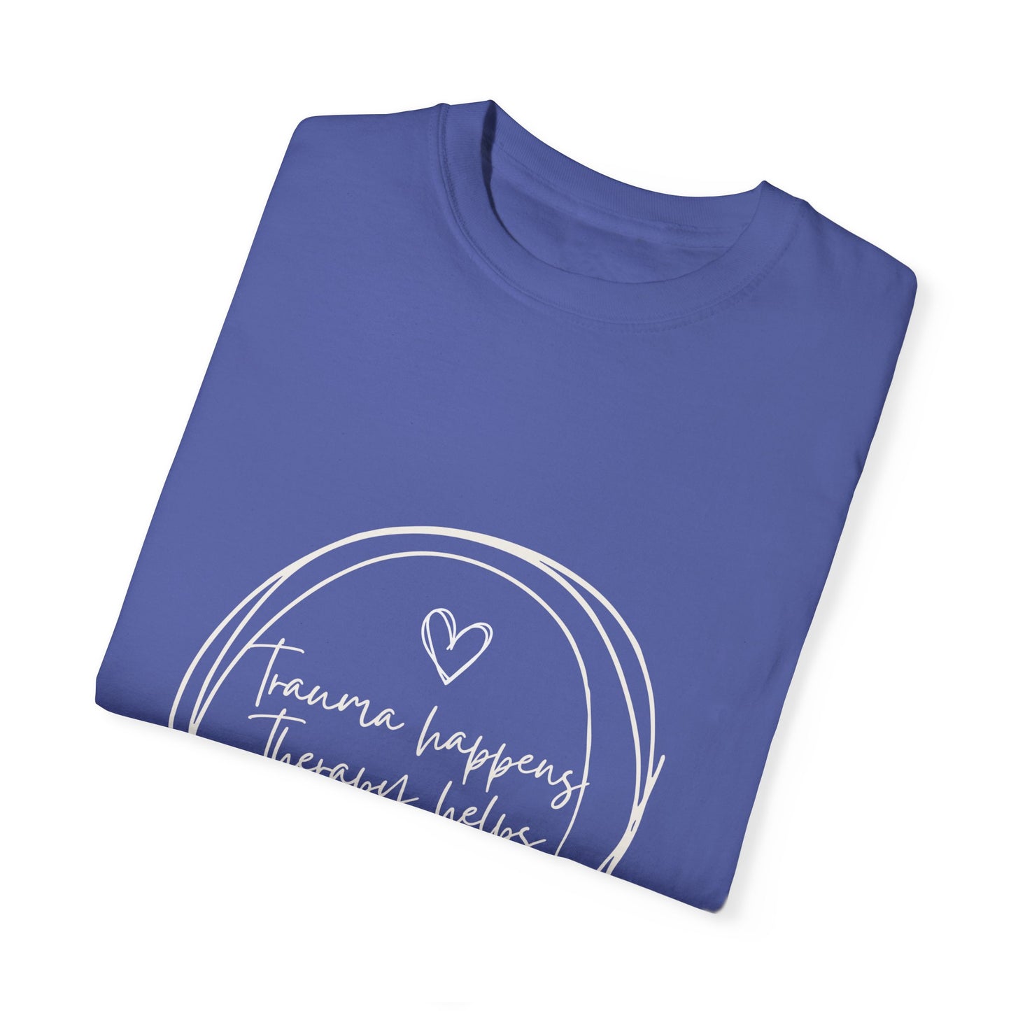 Trauma Healing Therapy Shirt-Comfort Colors [Several Options]