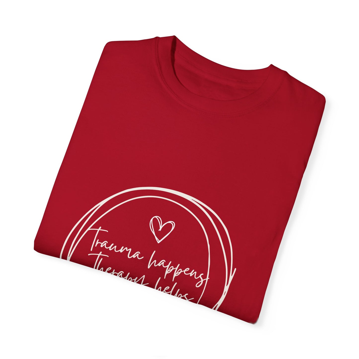 Trauma Healing Therapy Shirt-Comfort Colors [Several Options]