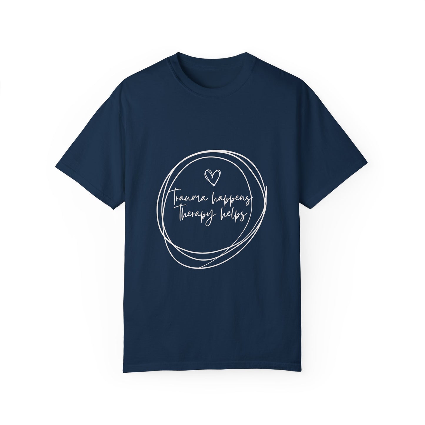 Trauma Healing Therapy Shirt-Comfort Colors [Several Options]