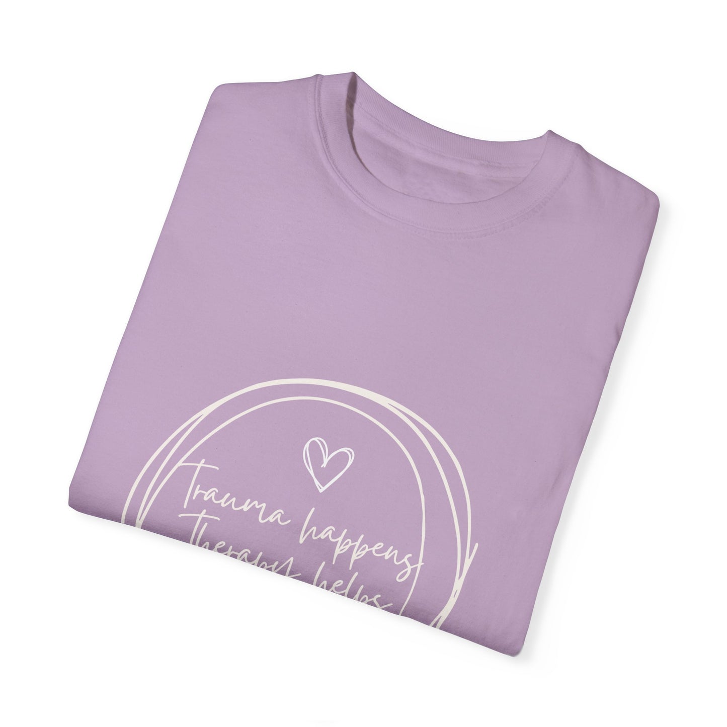 Trauma Healing Therapy Shirt-Comfort Colors [Several Options]