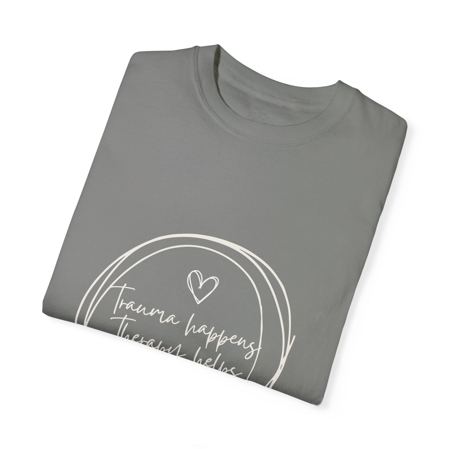 Trauma Healing Therapy Shirt-Comfort Colors [Several Options]