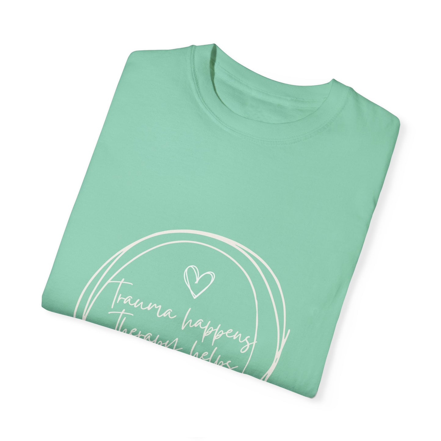 Trauma Healing Therapy Shirt-Comfort Colors [Several Options]