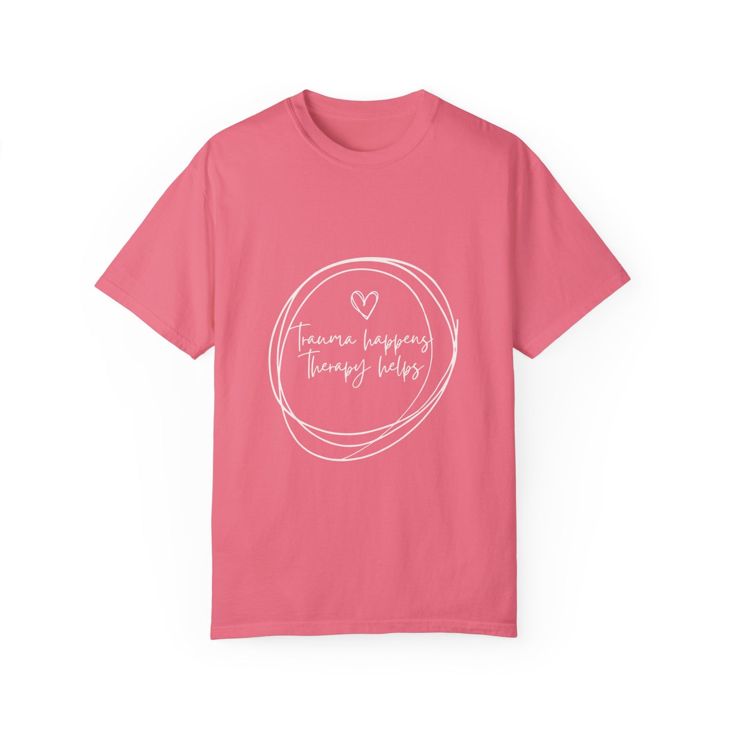 Trauma Healing Therapy Shirt-Comfort Colors [Several Options]